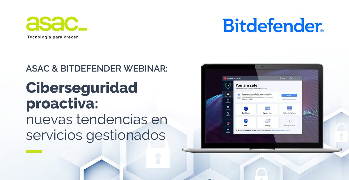 Ciberseguridad proactiva | ASAC & Bitdefender Webinar