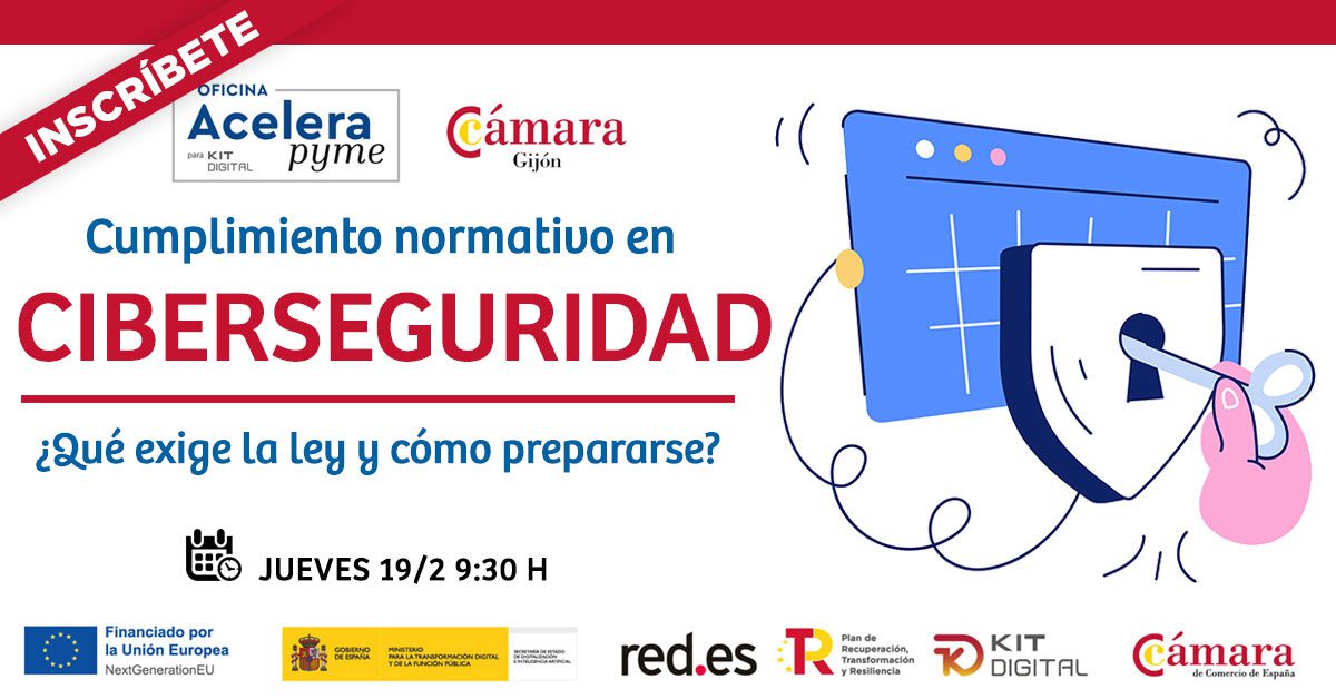 CUMPLIMIENTO NORMATIVO EN CIBERSEGURIDAD: ¿QUÉ EXIGE LA LEY Y CÓMO PREPARARSE?